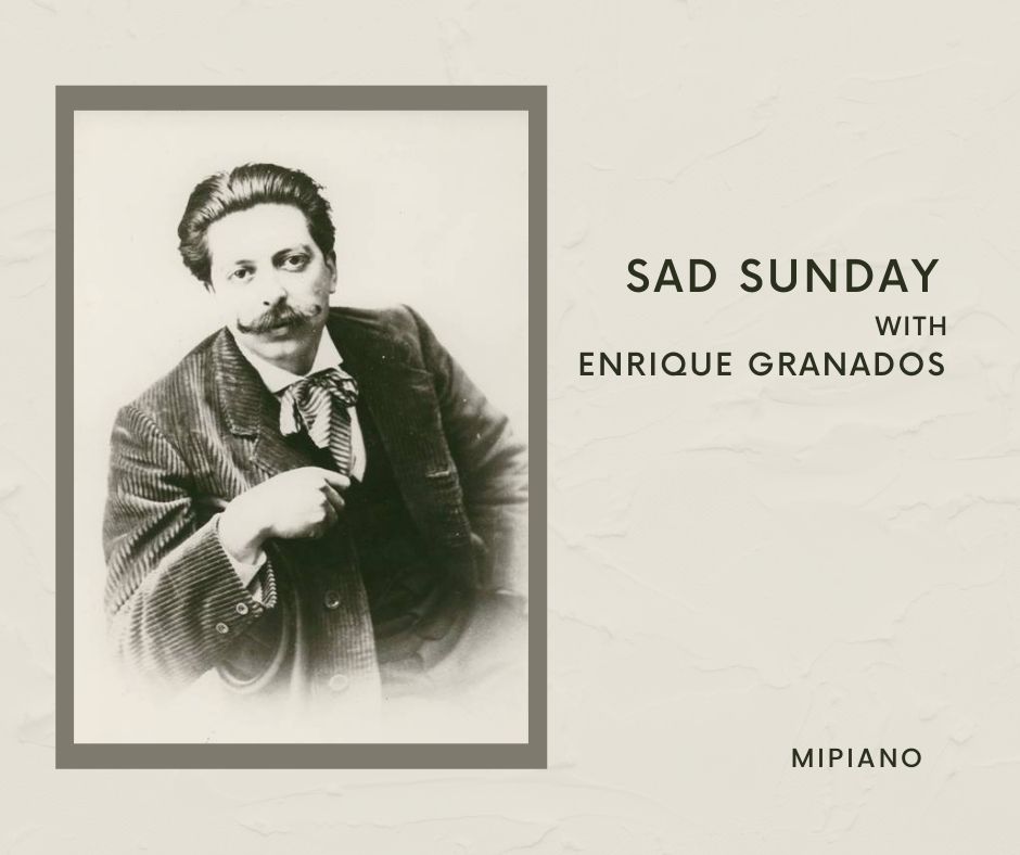 Sad Sunday Enrique Granados.jpg
