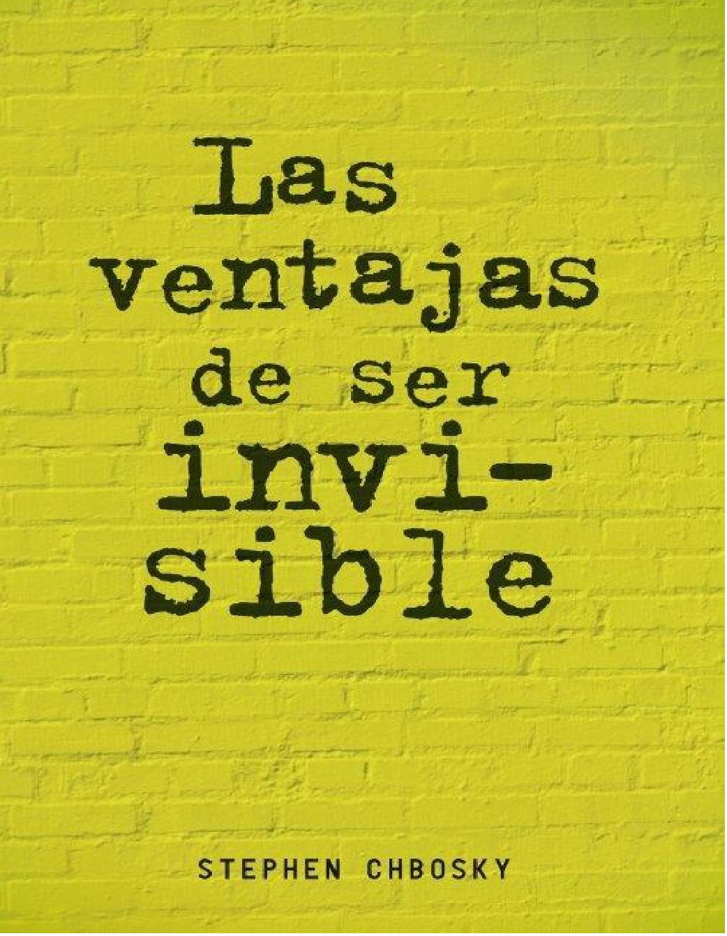 Resumen Del Libro Las Ventajas De Ser Invisible
