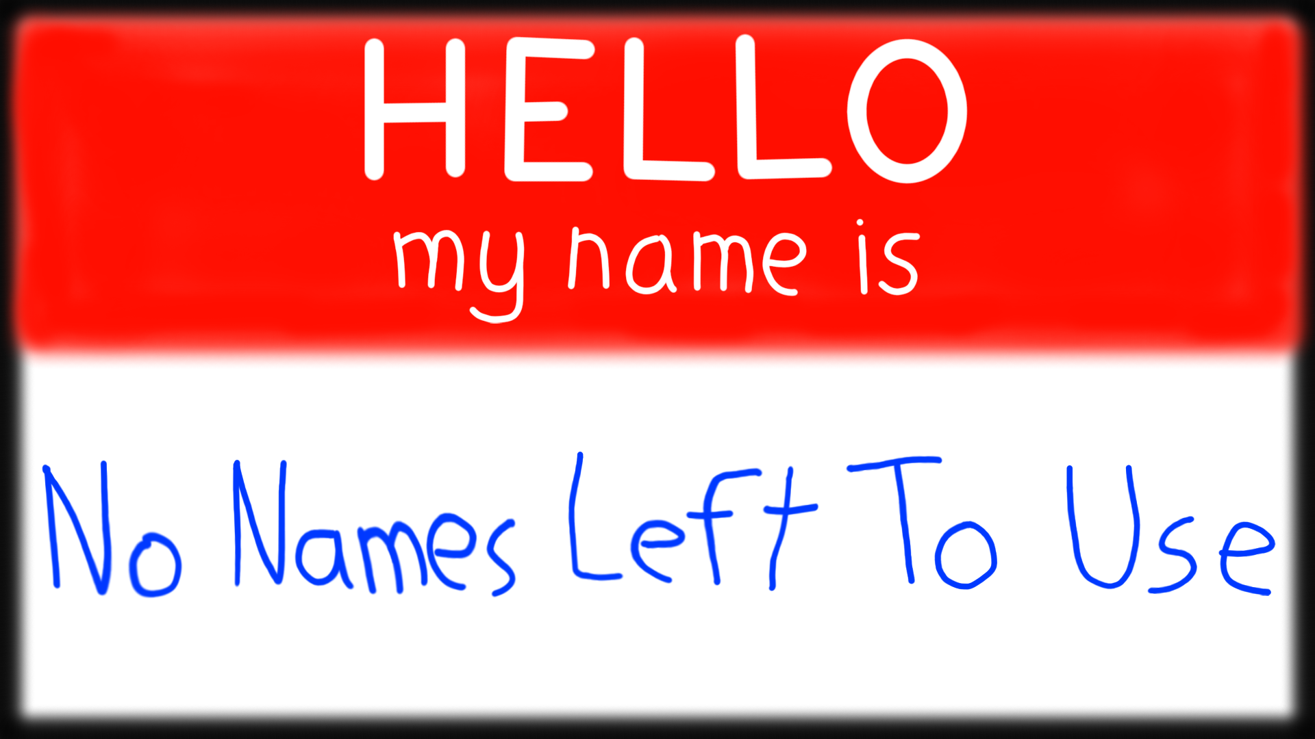 NoNamesLeftToUse Name Tag.png