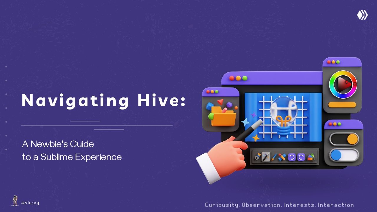 Navigating Hive A Newbie's Guide to a Sublime Experience.jpg