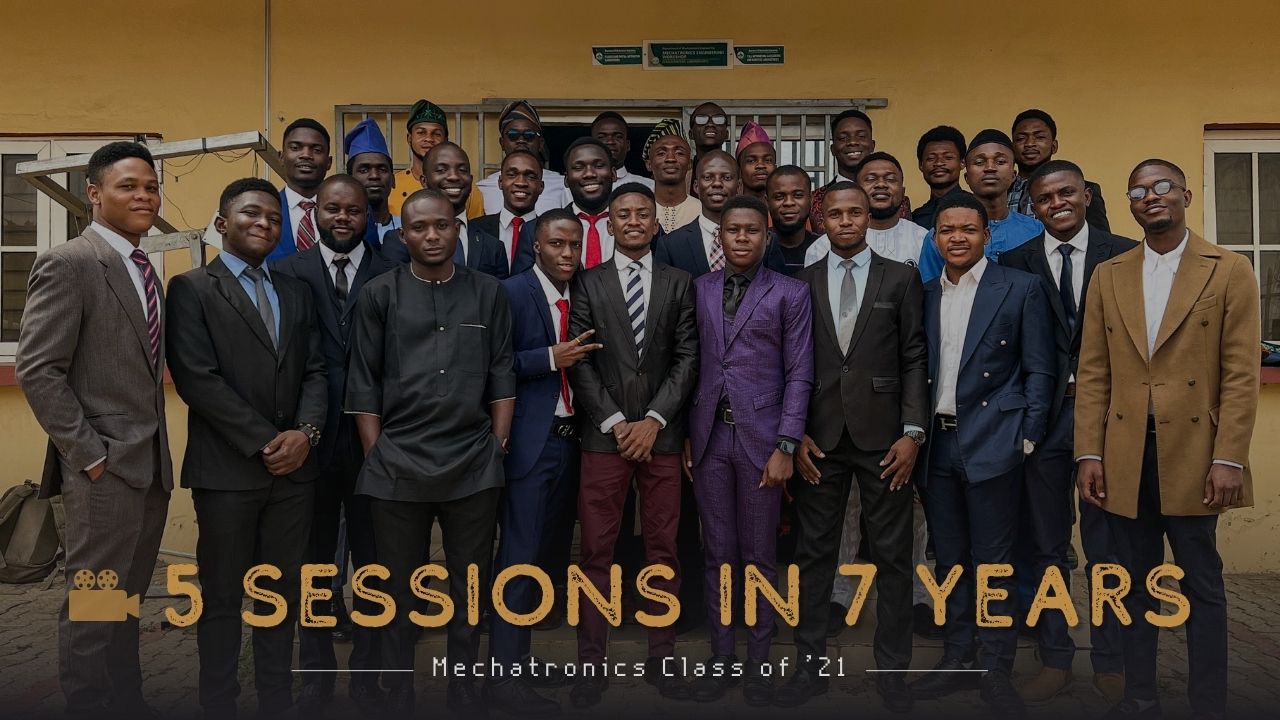 @olujay/5-sessions-in-7-years-the-movie-oror-mechatronics-class-of-21