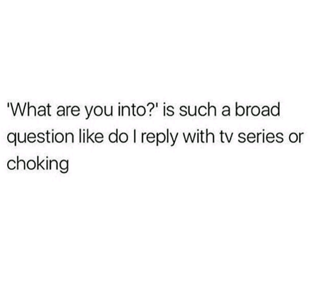 what are you into.png