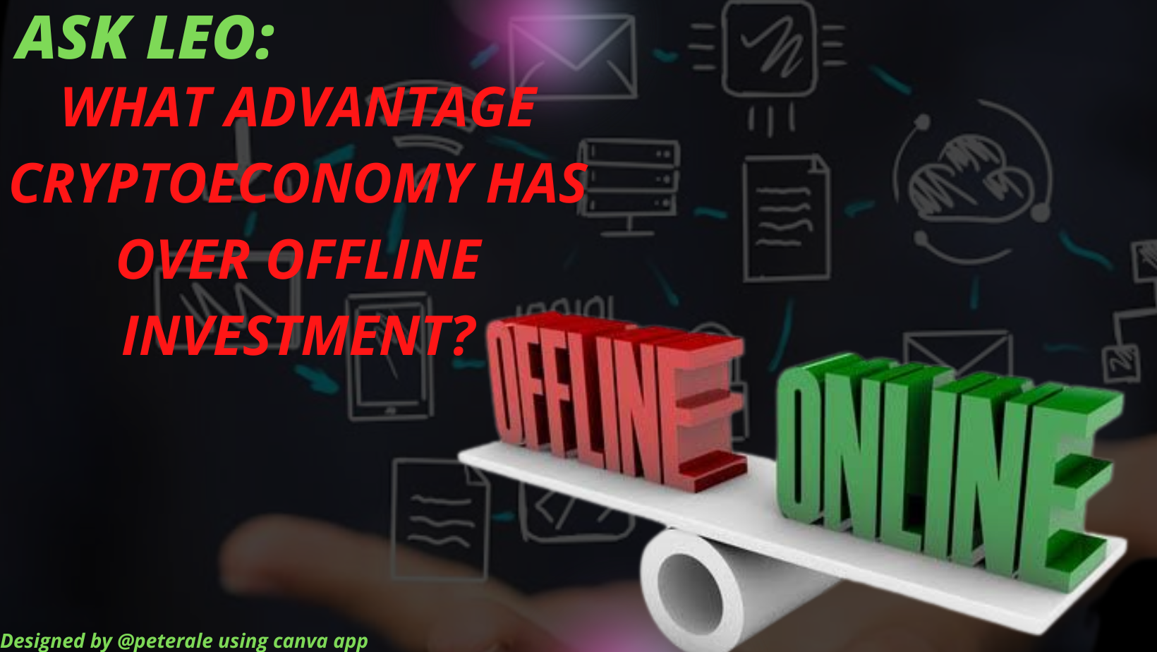 @peterale/ask-leo-what-advantage-cryptoeconomy-has-over-offline-investment