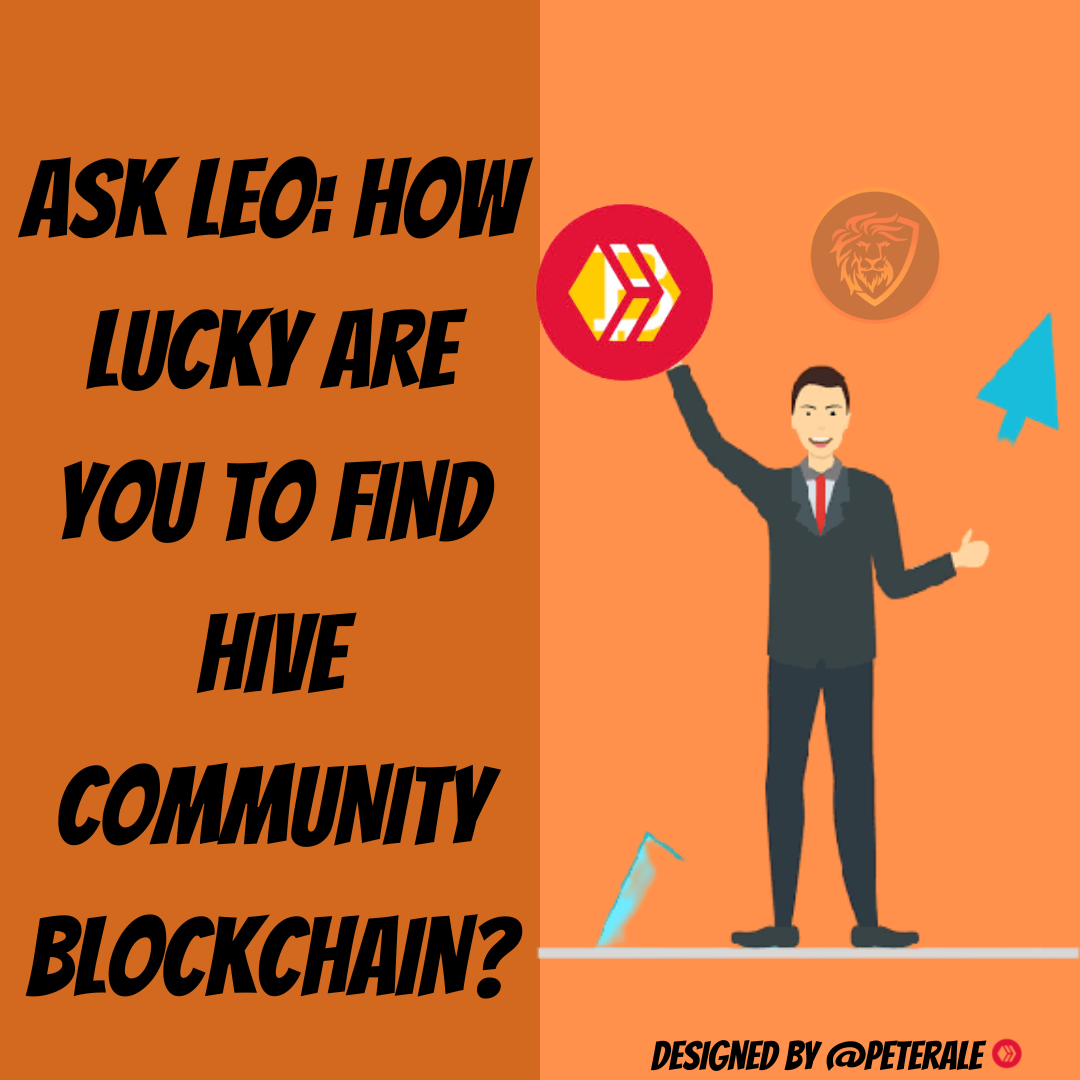 @peterale/ask-leo-how-lucky-are-you-to-find-hive-community-blockchain