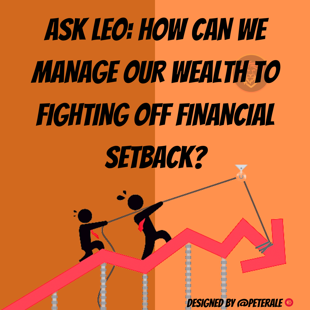 @peterale/ask-leo-how-can-we-manage-our-wealth-to-fighting-off-financial-setback