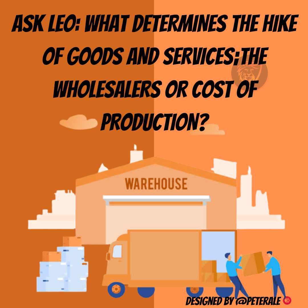 @peterale/ask-leo-what-determines-the-hike-of-goods-and-servicesthe-wholesalers-or-cost-of-production