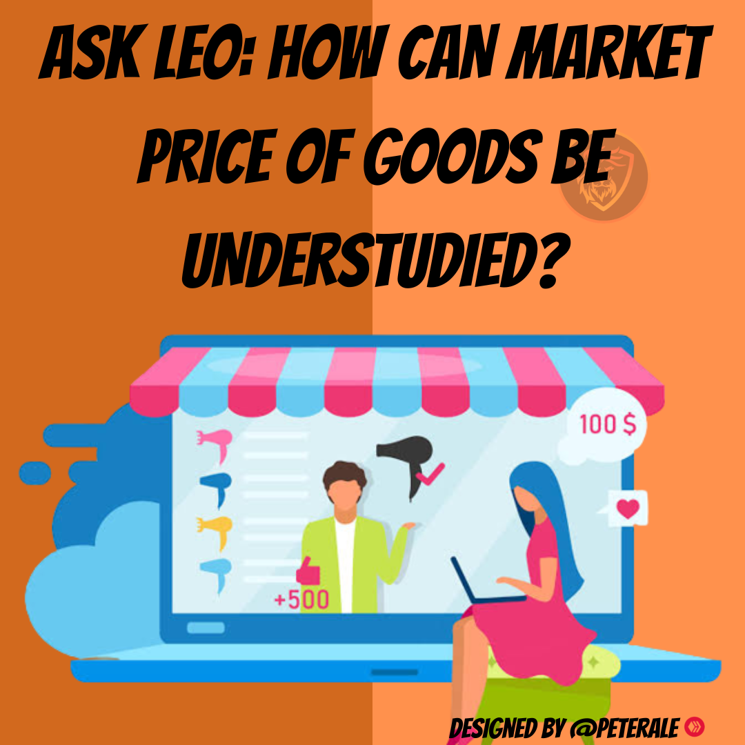 @peterale/ask-leo-how-can-market-price-of-goods-be-understudied