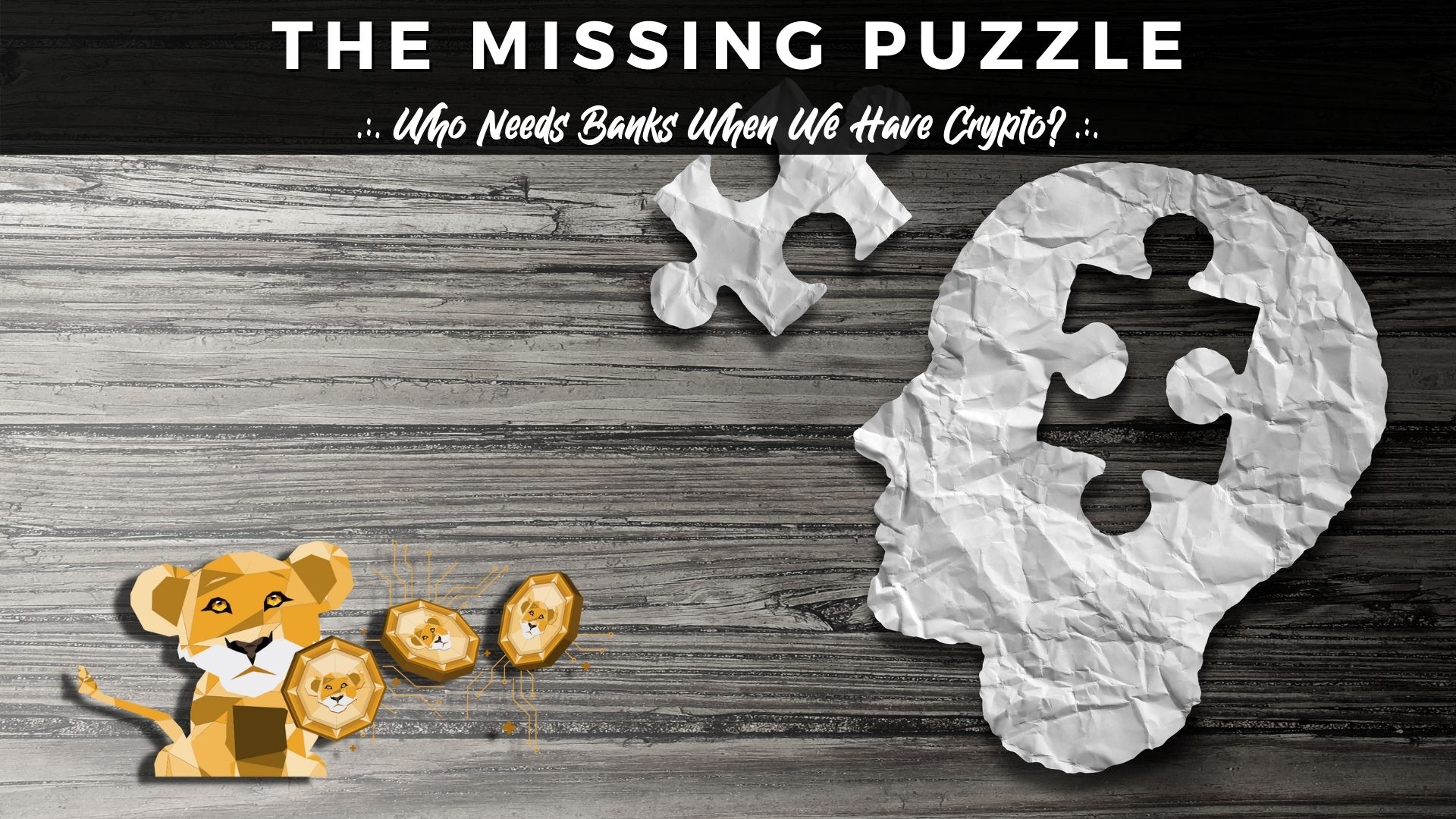 @ph1102/the-missing-puzzle-who-needs-banks-when-we-have-crypto