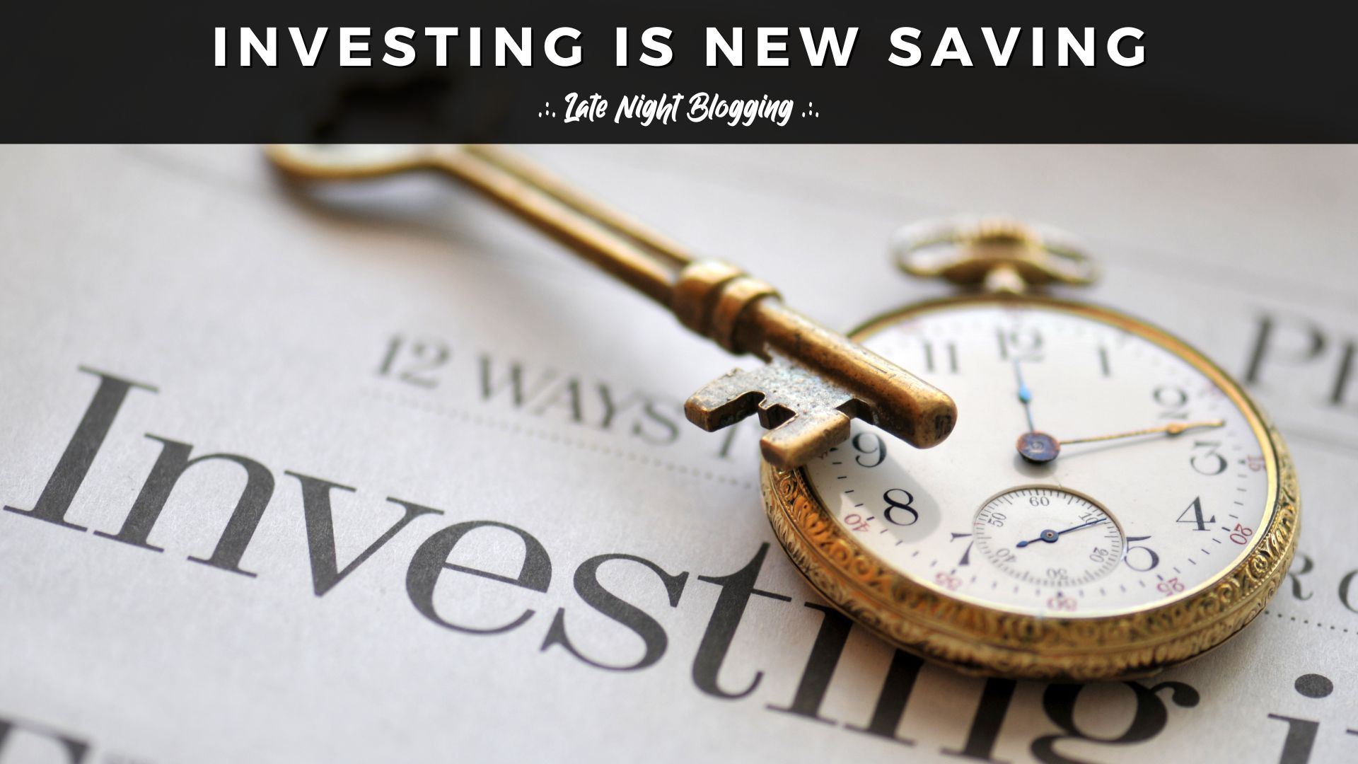 @ph1102/investing-is-new-saving-late-night-blogging