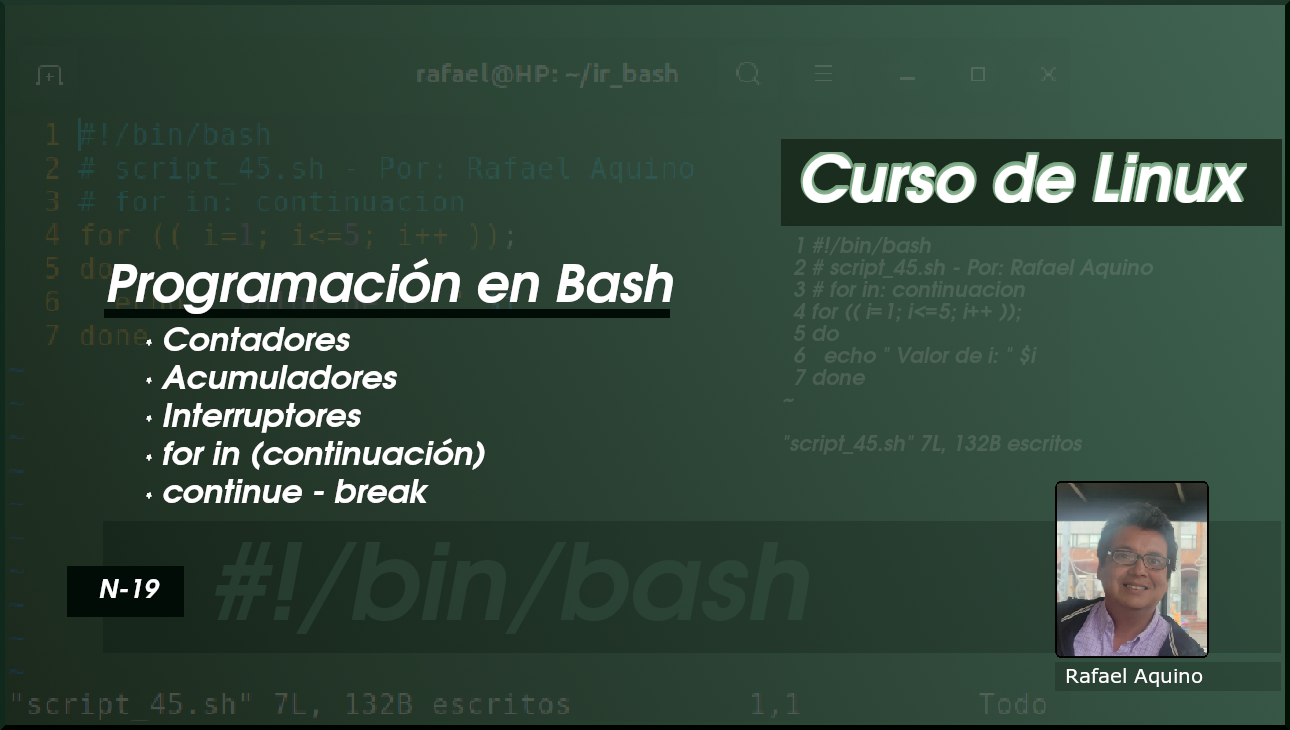 Curso de Linux N19. Programación en Bash 006. Contadores, Acumuladores, Interruptores, for in (continuación), continue, break.
