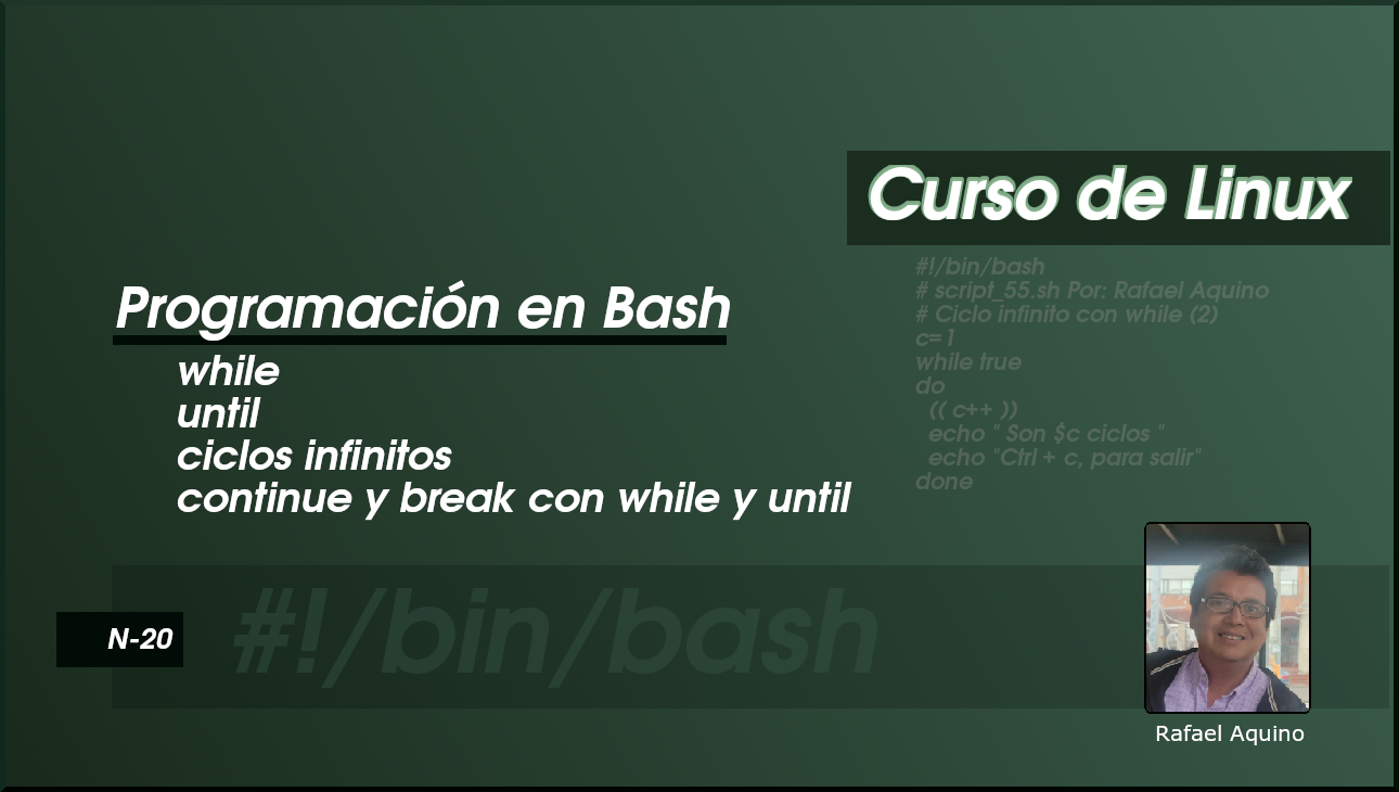 Curso de Linux N20. Programación en Bash 007. while; until; ciclos infinitos; continue y break con while y until.