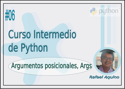 Curso Intermedio de Python N06. Argumentos posicionales, Args