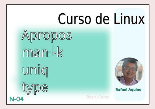 Curso de Linux N04. apropos, man -k, uniq, type, Bash_Curso_02