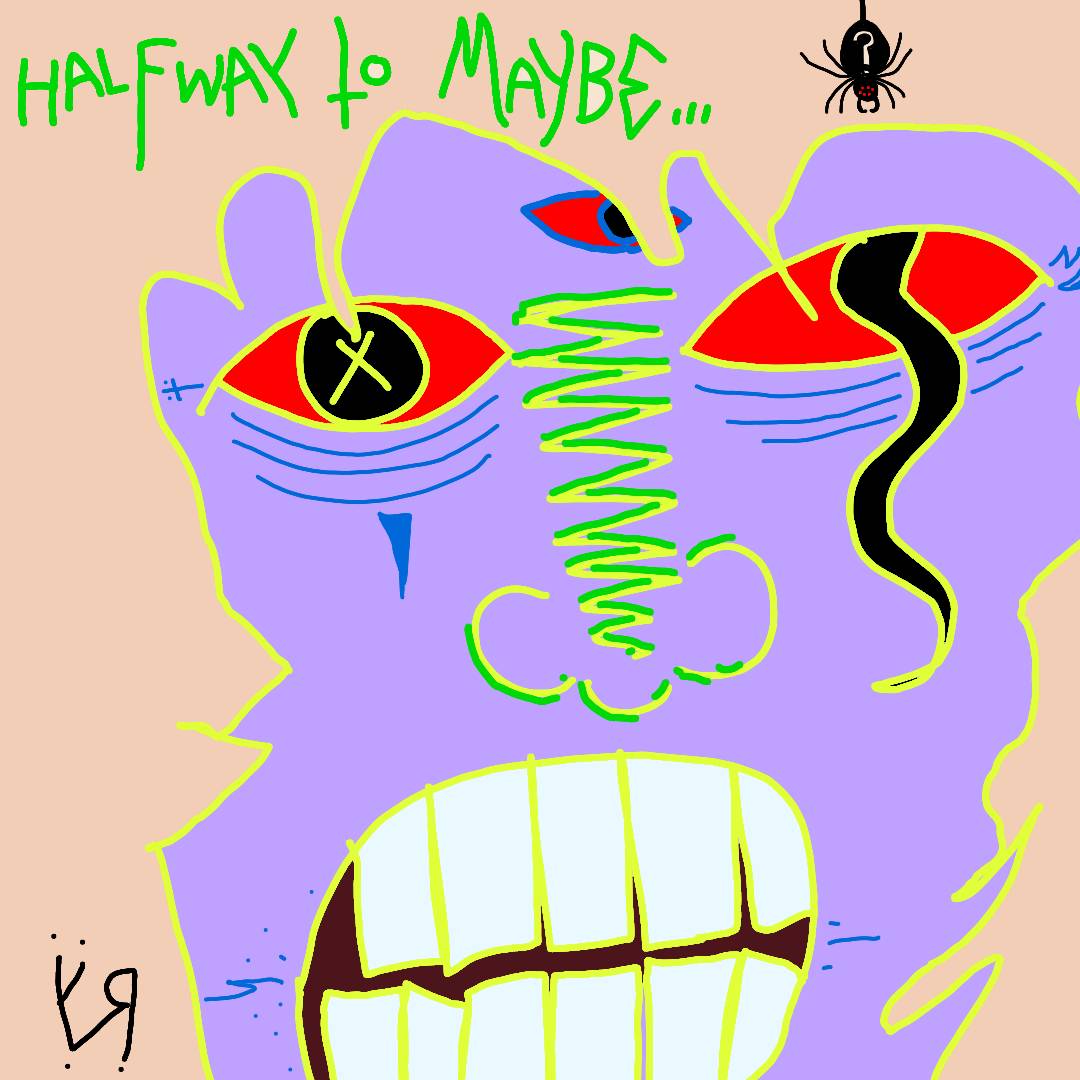 halfway to maybe (feb. 2025).jpg