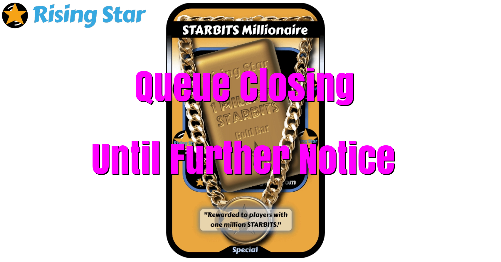 @risingstargame/starbits-millionaire-queue-closing-until-further-notice