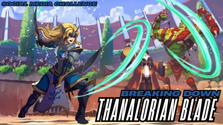 Breaking Down Thanalorian Blade