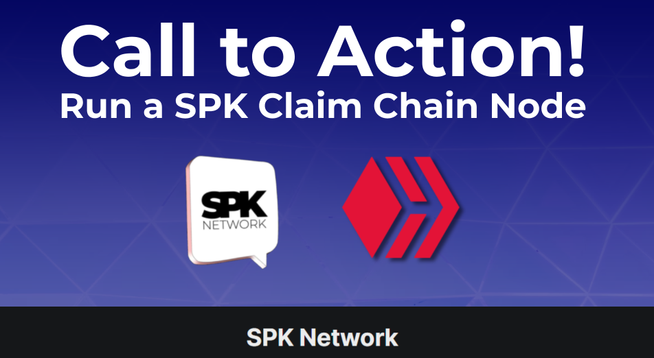 @spknetwork/call-to-action-run-an-spk-claim-chain-node-get-rewarded