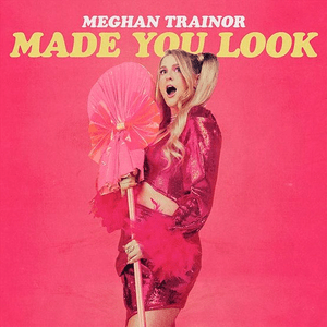 Meghan_Trainor_-_Made_You_Look.png