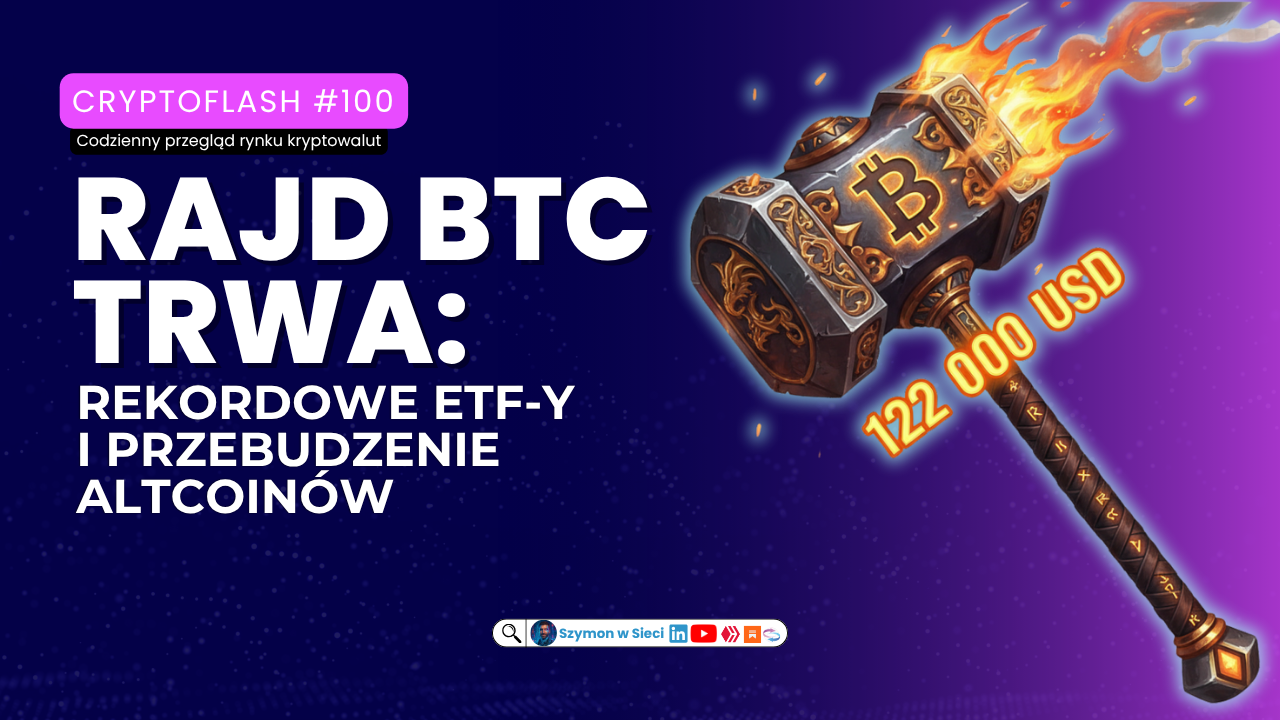 CryptoFlash #100 Rajd Bitcoina trwa rekordowe ETF-y i przebudzenie altcoinów Szymon Michalik (Szymon w Sieci).png