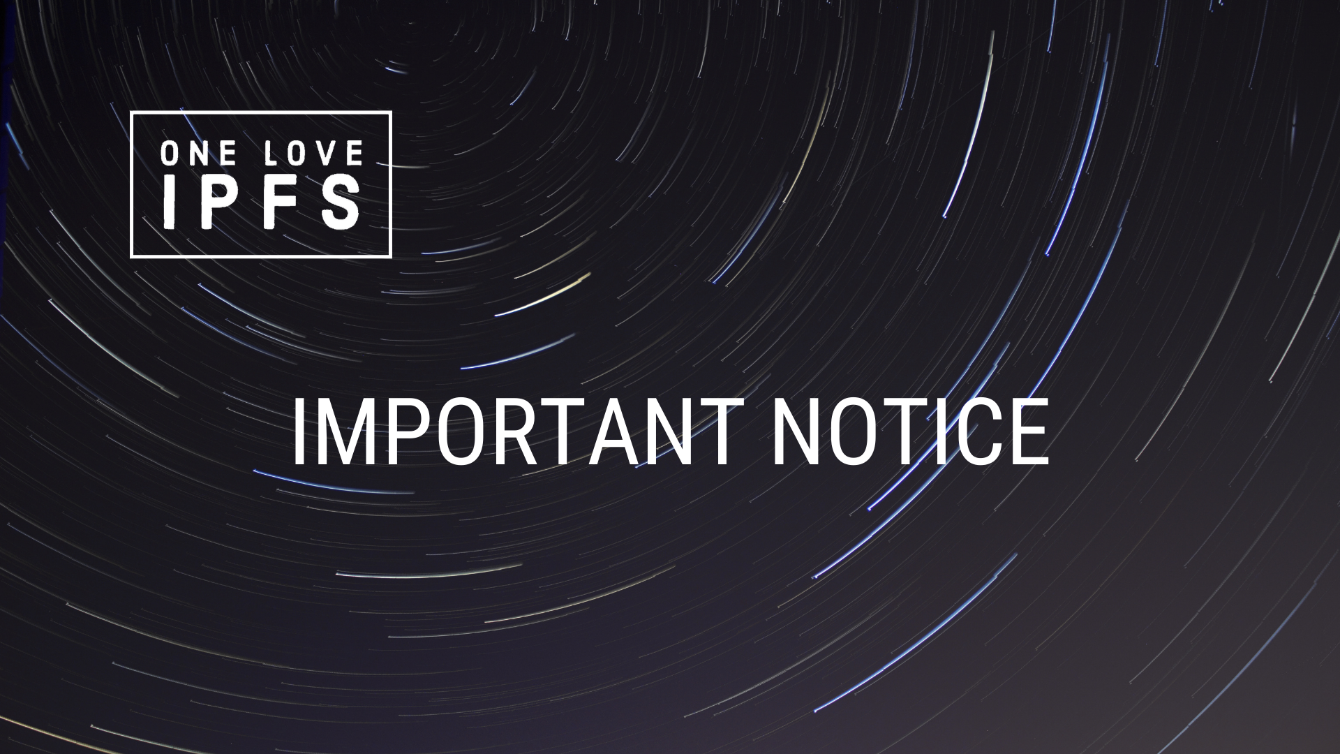 oneloveipfs important notice.png