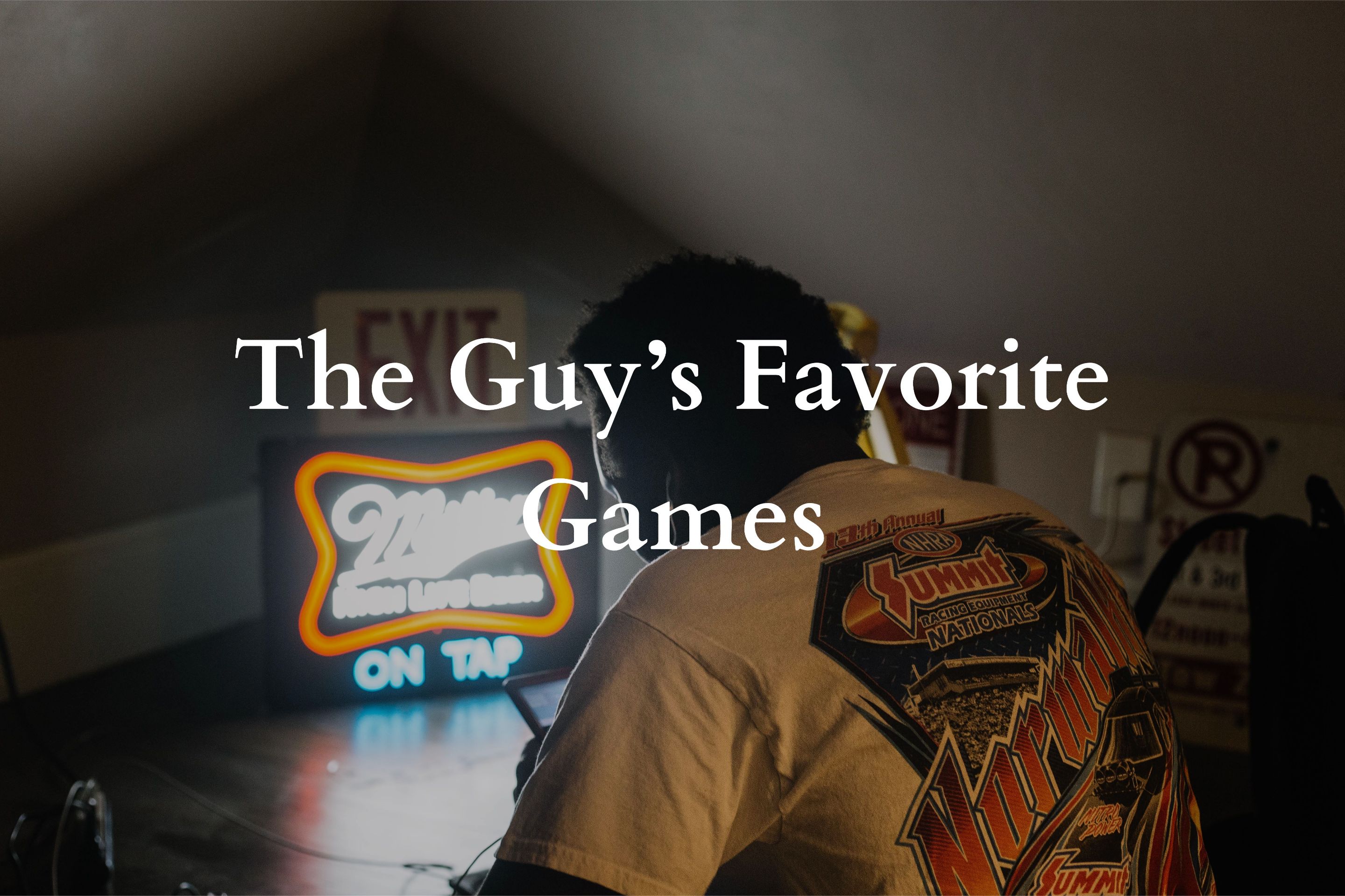 The Guy’s Favorite Games.jpg