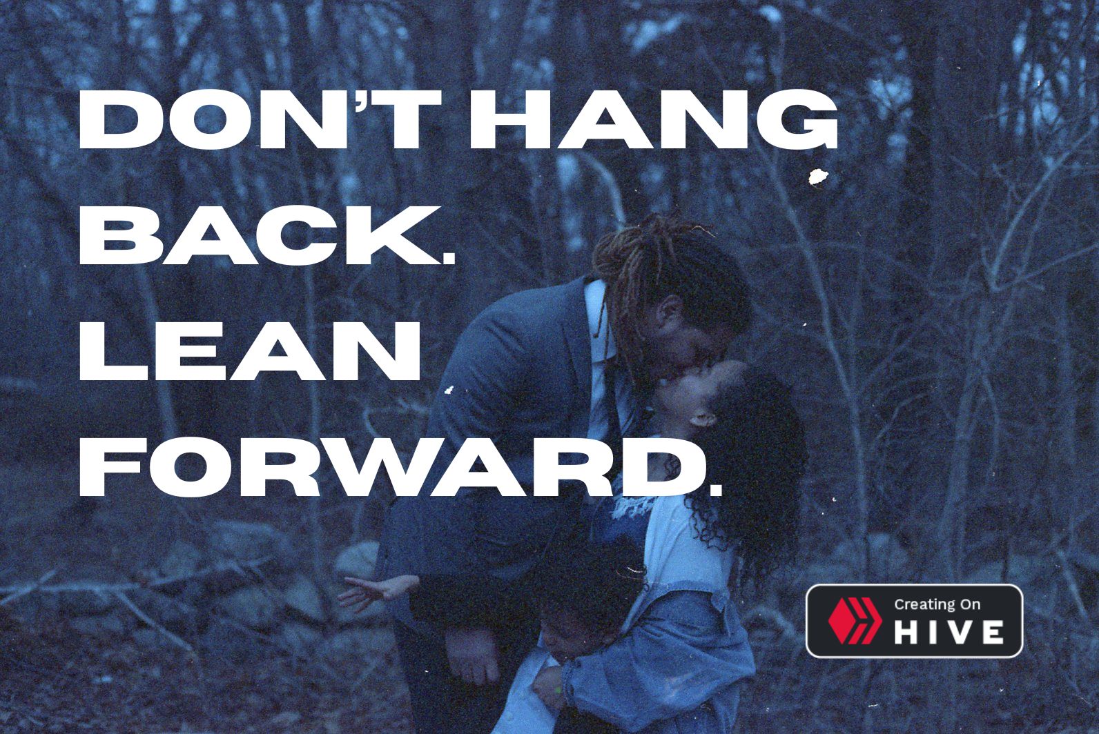 Don’t hang back..jpg