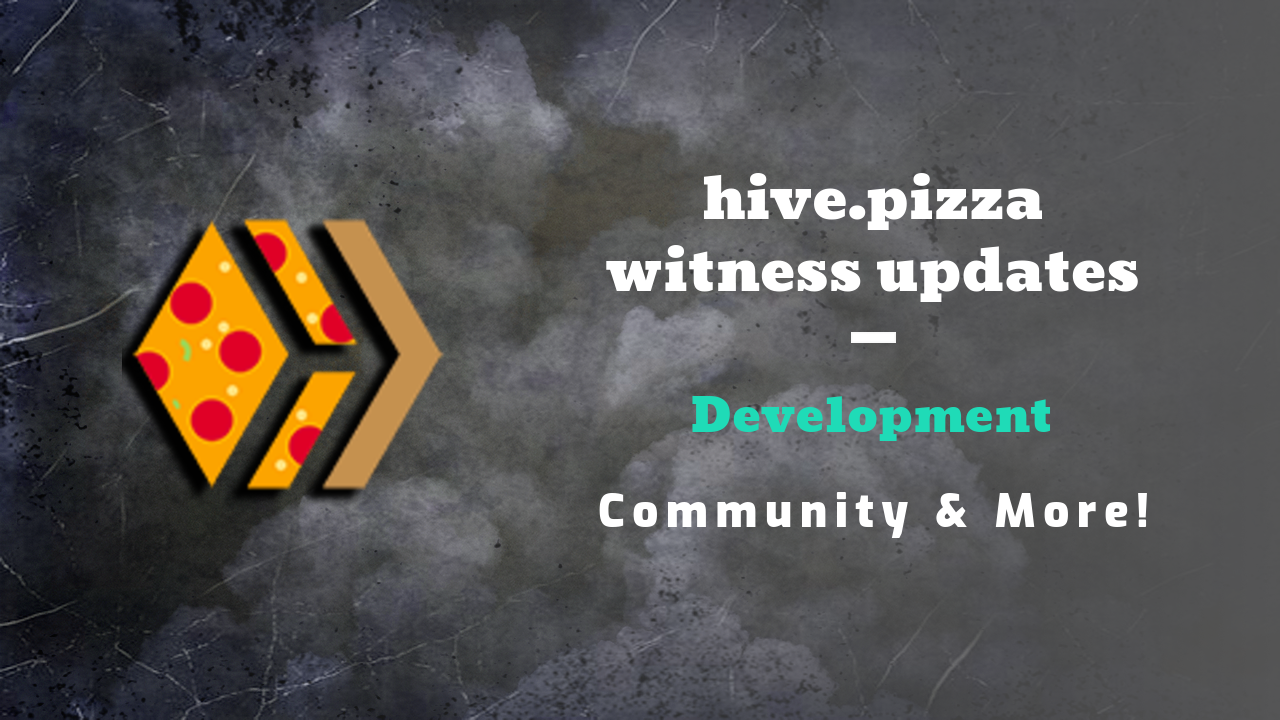@thebeardflex/hivepizza-or-witness-updates-development-events-and-more