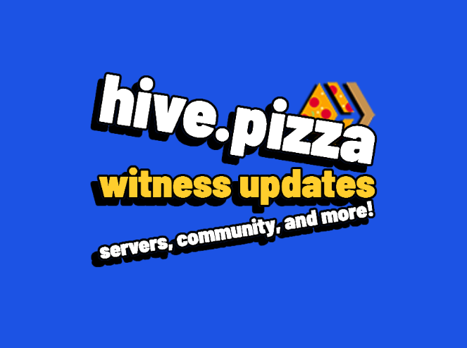 @thebeardflex/hivepizza-or-witness-updates-servers-community-and-more