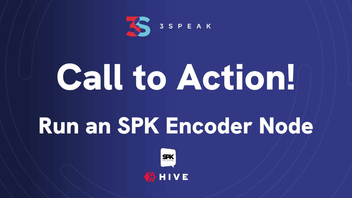 @threespeak/call-to-action-or-run-an-spk-network-encoder-node-500-monthly-pool
