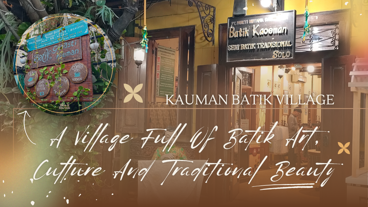 KAUMAN BATIK VILLAGE - A Village Full Of Batik Art, Culture And Traditional Beauty 🎨✨