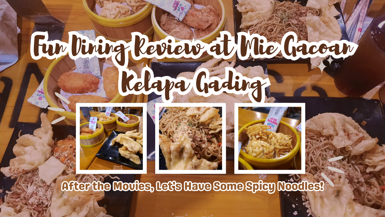 Fun Dining Review at Mie Gacoan Kelapa Gading: After the Movies, Let's Have Some Spicy Noodles! 🍜