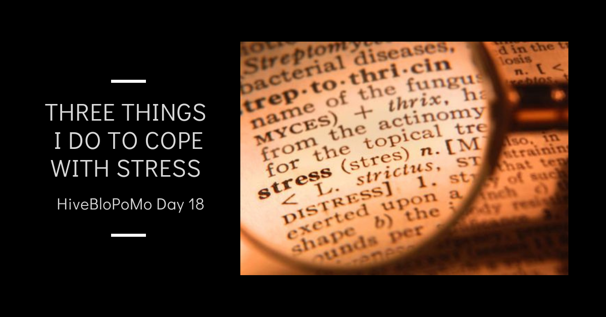 Three Things I Do To Cope With Stress blog thumbnail.png