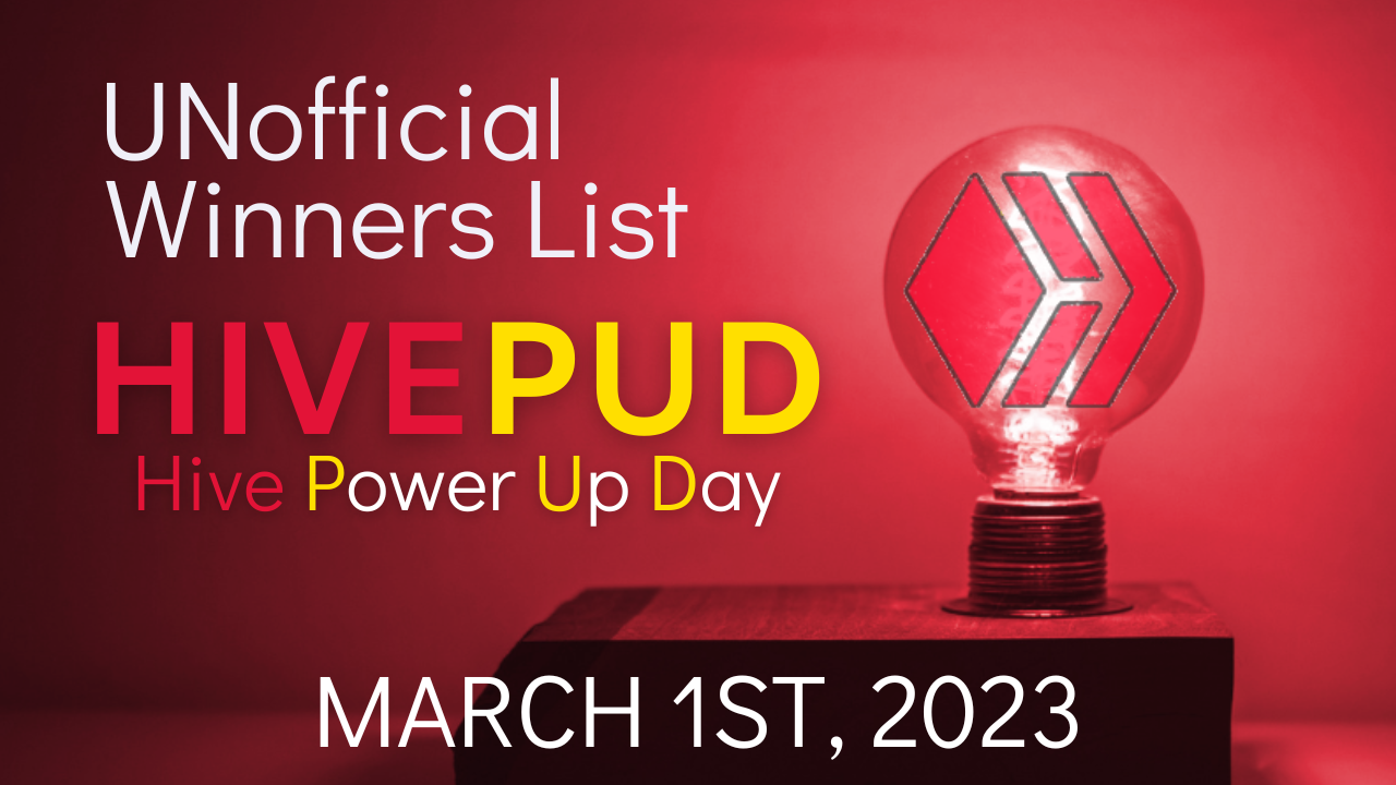 @traciyork/unofficial-winners-list-for-hivepud-hive-power-up-day-march-1st-2023