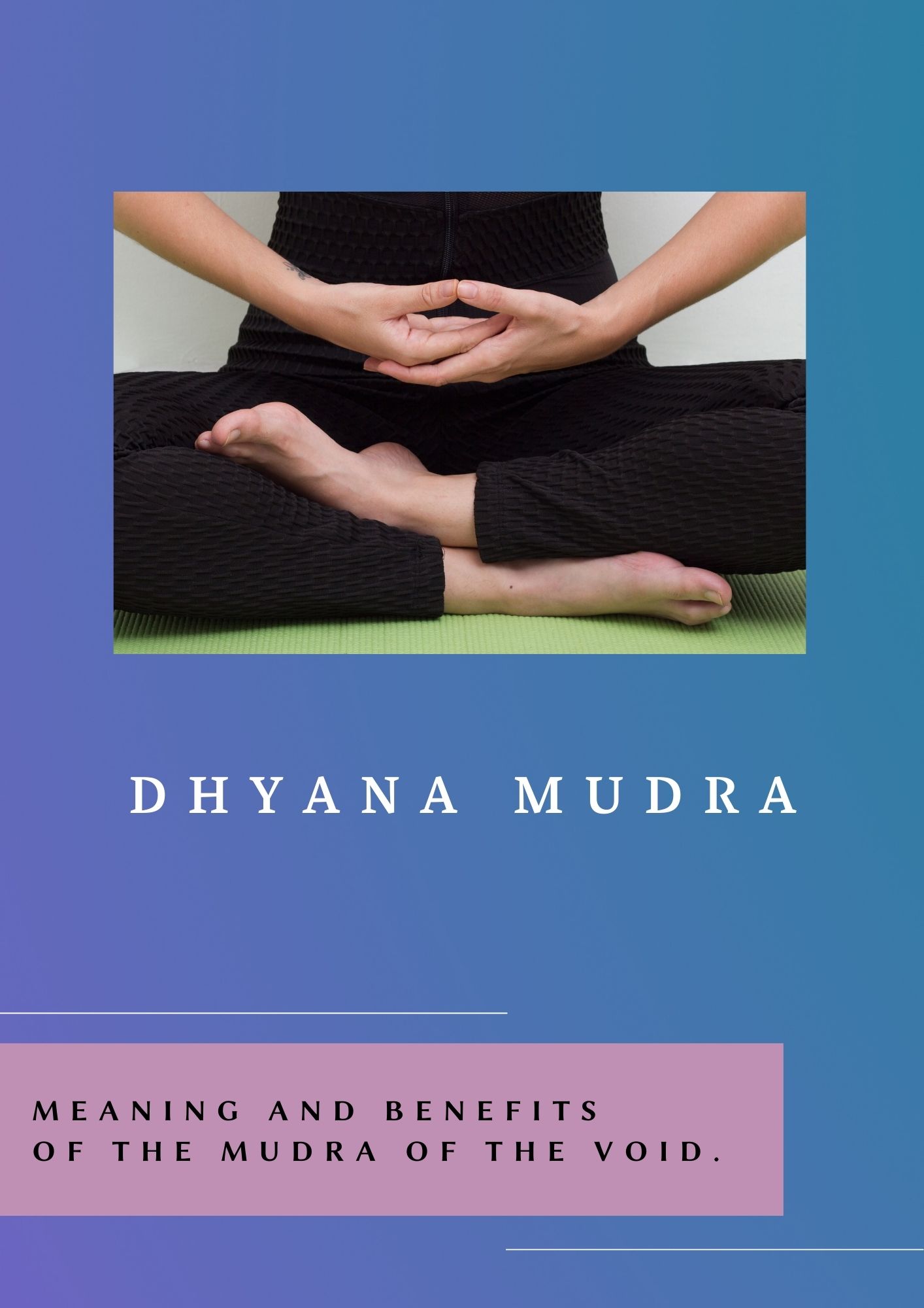 Part II: Meaning and benefits of mudras. 