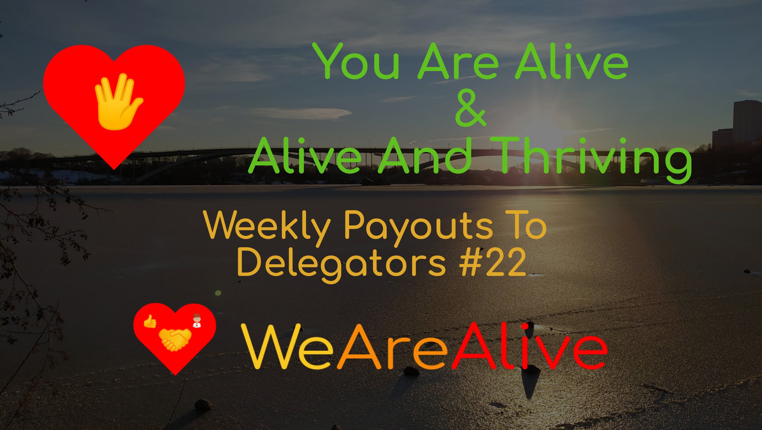 @youarealive/you-are-alive-weekly-payouts-to-delegators-22