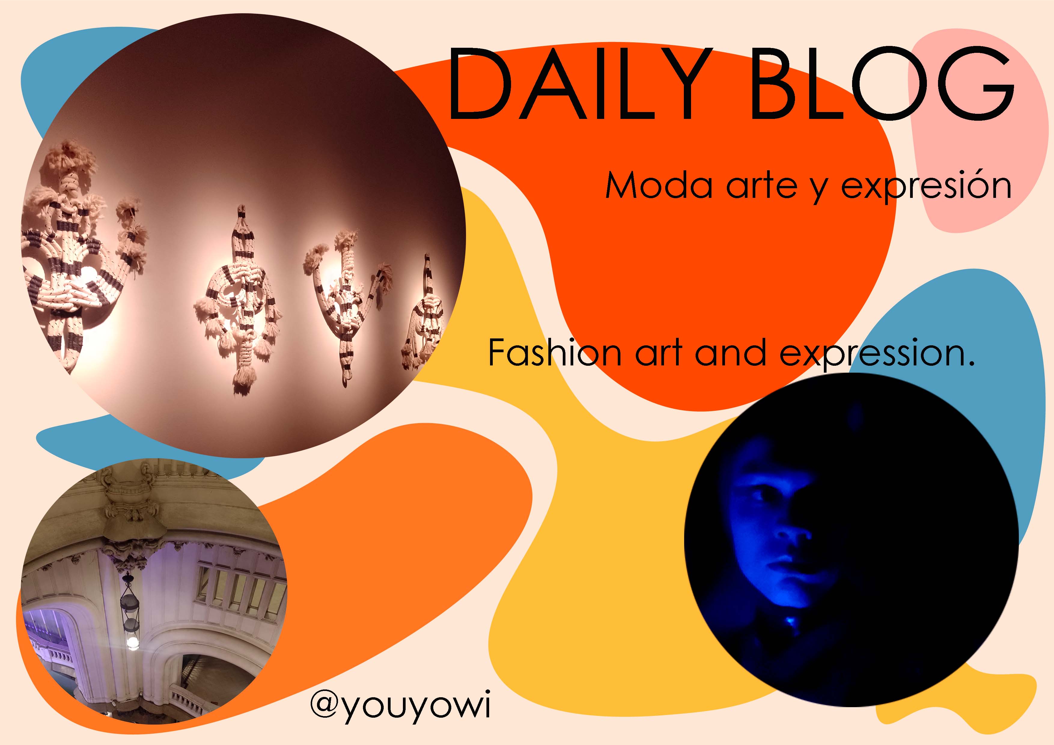 DAILY BLOG-Moda arte y expresión. [Fashion art and expression.]